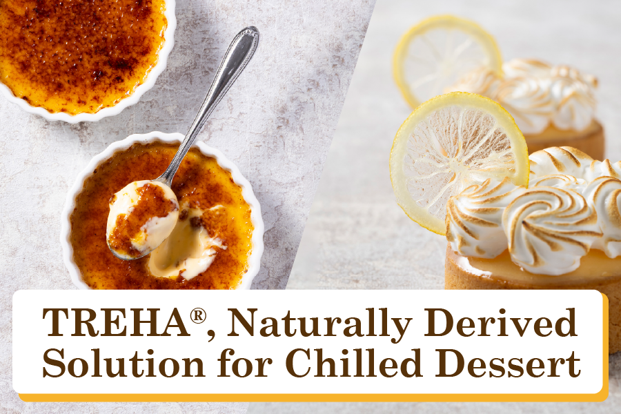 TREHA®, Naturally-Derived Solution for Chilled Dessert Trends | NAGASE